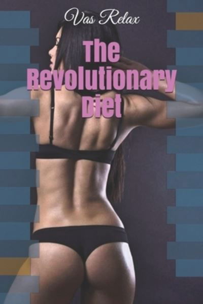 Cover for Vas Relax · The Revolutionary Diet (Taschenbuch) (2020)