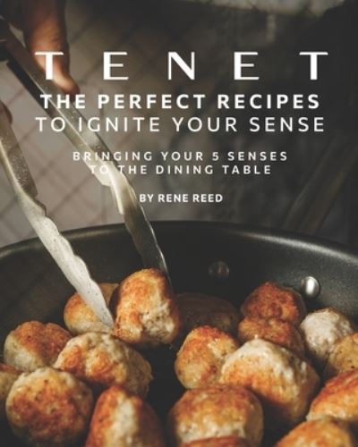 Cover for Rene Reed · Tenet - The Perfect Recipes to Ignite Your Sense (Paperback Book) (2021)