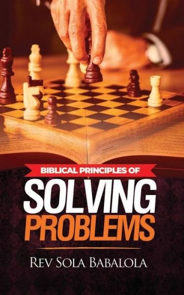 Cover for Sola Babalola · Biblical Principles of Solving Problems (Pocketbok) (2020)