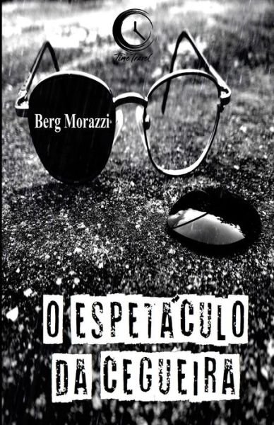 Cover for Berg Morazzi · O espetaculo da cegueira (Paperback Bog) (2020)