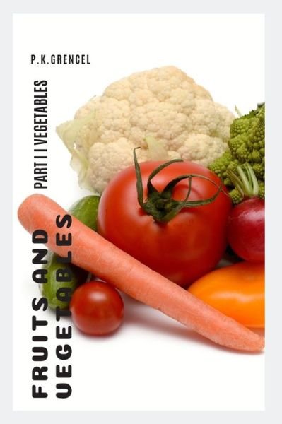 Cover for P K Grencel · Fruits and Vegetables (Taschenbuch) (2020)