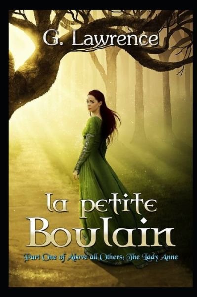 Cover for G Lawrence · La Petite Boulain - Above All Others; The Lady Anne (Paperback Bog) (2020)