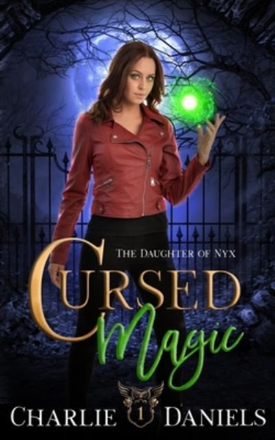 Cursed Magic - Charlie Daniels - Bøger - Independently Published - 9798655428034 - 30. juli 2020