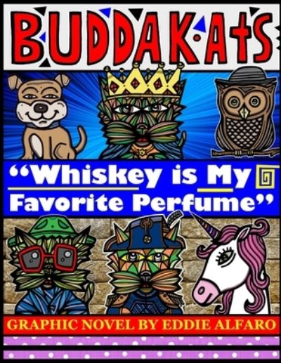 Cover for Eddie Alfaro · Whiskey is My Favorite Perfume - Buddakat (Paperback Book) (2020)