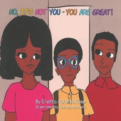 No, It's Not You - You are Great! - Eretta Adams Rose - Livros - Independently Published - 9798669924034 - 28 de julho de 2020