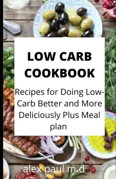 Cover for Alex Paul M D · Low Carb Cookbook (Paperback Book) (2020)