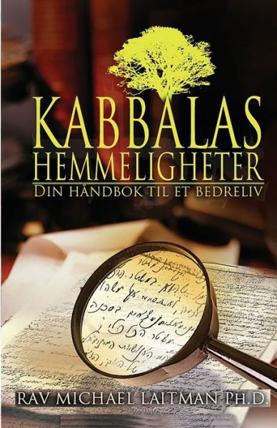 Kabbalas Hemmeligheter: Kabbalas hemmeligheter; din handbok til et bedre liv - Michael Laitman - Books - Independently Published - 9798672906034 - August 6, 2020