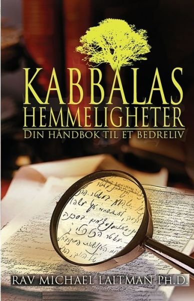 Cover for Michael Laitman · Kabbalas Hemmeligheter: Kabbalas hemmeligheter; din handbok til et bedre liv (Paperback Bog) (2020)
