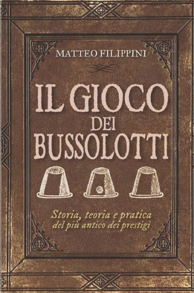 Cover for Matteo Filippini · Il Gioco dei Bussolotti (Paperback Book) (2020)