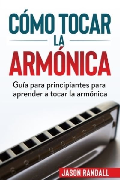 Cover for Jason Randall · Como tocar la armonica (Taschenbuch) (2020)