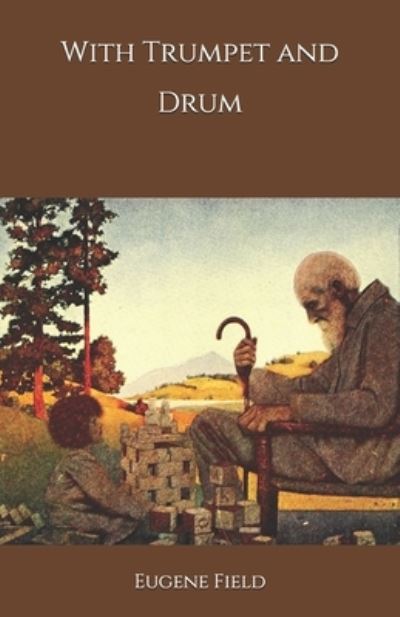 Cover for Eugene Field · With Trumpet and Drum (Paperback Book) (2020)