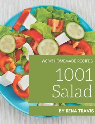 Wow! 1001 Homemade Salad Recipes - Travis - Libros - Independently Published - 9798697839034 - 14 de octubre de 2020