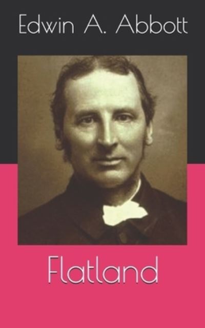 Flatland - Edwin A Abbott - Boeken - Independently Published - 9798716783034 - 18 april 2021