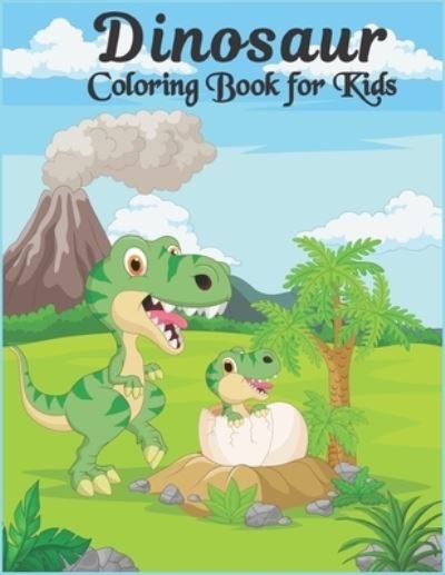 Cover for Qta World · Dinosaur Coloring Book for Kids: Coloring Book 50 Dinosaur Designs to Color Fun Coloring Book Dinosaurs for Kids, Boys, Girls and Adult Gift for Animal Lovers Amazing Dinosaurs Coloring Book (Taschenbuch) (2021)