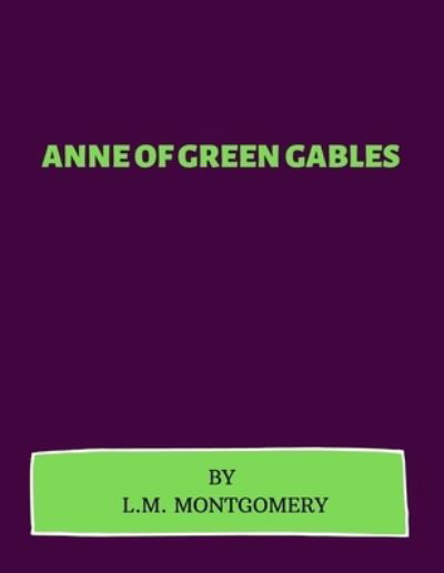 Cover for L M Montgomery · Anne of Green Gables by L.M. Montgomery (Pocketbok) (2021)