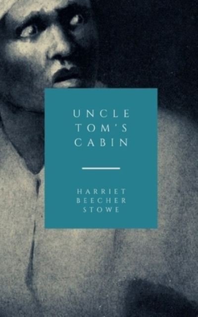 Uncle Tom's Cabin: Young Folks Edition - Harriet Beecher Stowe - Libros - Independently Published - 9798745349034 - 28 de abril de 2021