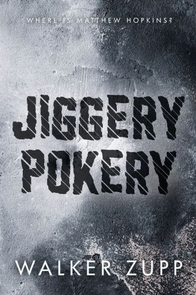 Jiggery Pokery - Walker Zupp - Books - Independently Published - 9798835918034 - June 22, 2022