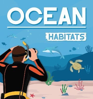 Ocean Habitats - Habitats - Alex Hall - Bøger - North Star Editions - 9798893594034 - 1. august 2025