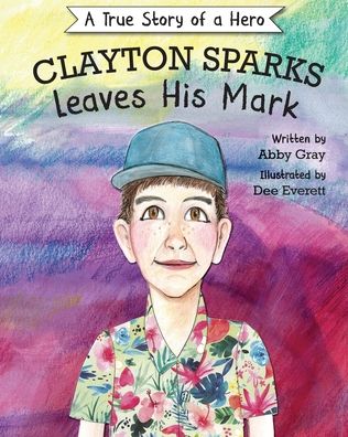 Cover for Abby Gray · Clayton Sparks Leaves His Mark (Paperback Book) (2022)