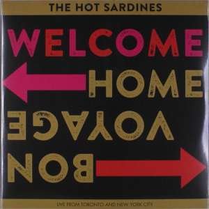 Welcome Home, Bon Voyage - The Hot Sardines - Musik - POP - 0020286228035 - 19. april 2019