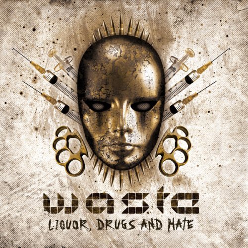 Cover for Waste · Liquor Drugs And Hate (CD) [Digipak] (2018)