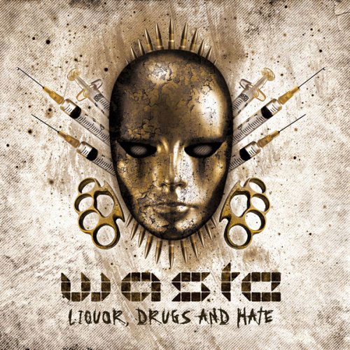 Waste-liquor Drugs and Hate - Waste - Música - n/a - 0608866017035 - 24 de abril de 2018