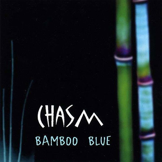 Bamboo Blue - Chasm - Muzyka - Sticks & Stones Music - 0634479636035 - 8 stycznia 2008