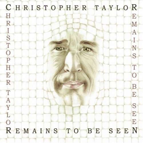 Cover for Christopher Taylor · Remains To Be Seen (CD)