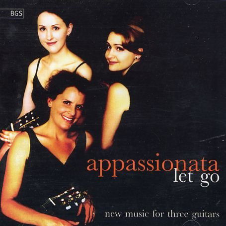 Cover for Appassionata Guitar Trio · Let Go: New Music for Three Gu (CD) (2005)