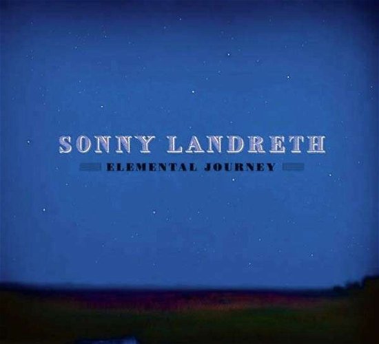 Landreth Sonny · Elemental Journey (CD) (2012)