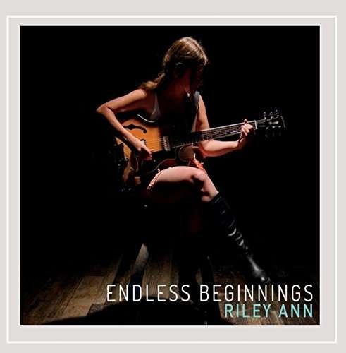 Cover for Riley Ann · Endless Beginnings (CD) (2015)