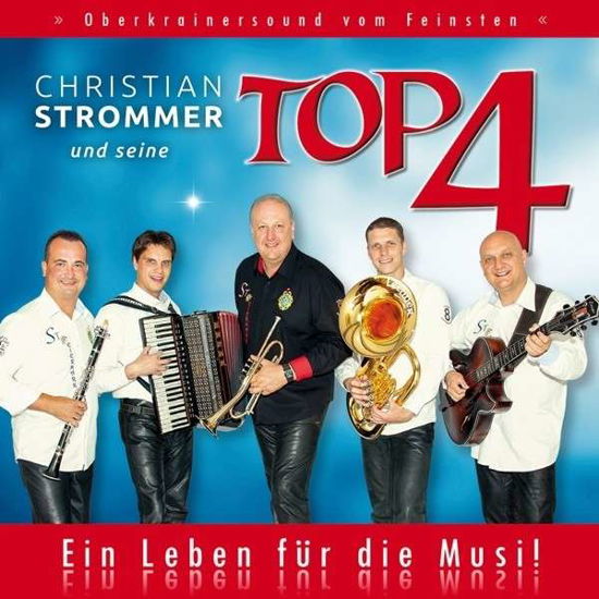 Cover for Christian Und Seine Top 4 Strommer · Ein Leben Für Die Musi ! (CD) (2014)