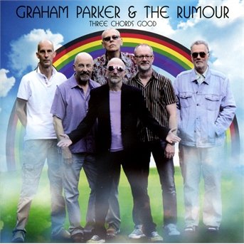 Cover for Graham Parker &amp; the Rumour · Three Chords Good + 1bt (CD) (2018)