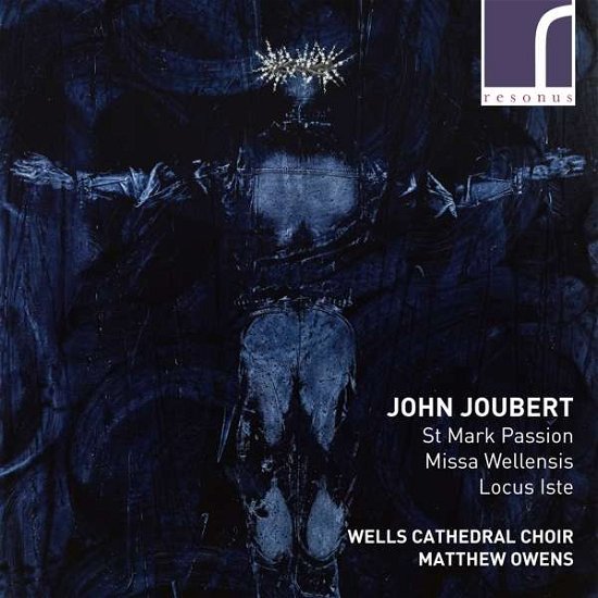 J. Joubert · St Mark Passion / Missa Wellensis / Locus Iste (CD) (2017)