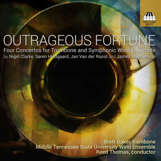 Cover for Clarke / Baker / Grady · Outrageous Fortune: Four Concertos For Trombone And Symphonic ... (CD) (2019)