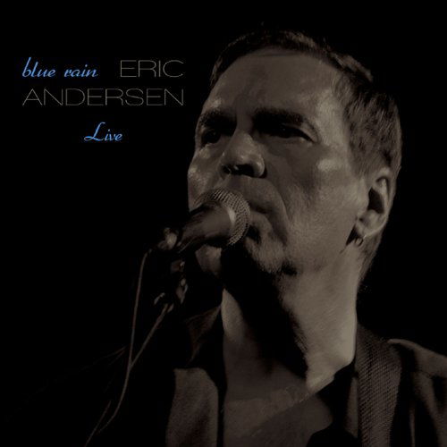 Blue Rain - Eric Andersen - Musiikki - BLUE MOOD - 7033662065035 - torstai 15. maaliskuuta 2007