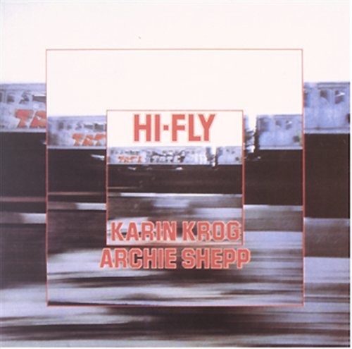 Cover for Krog, Karin / Archie Shepp · Hi-Fly (CD) (2017)