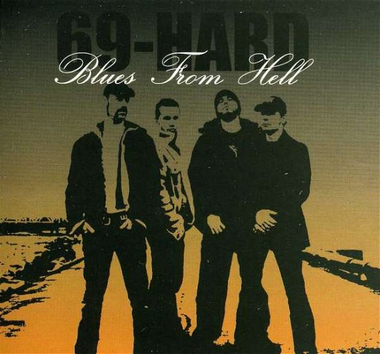 Blues from Hell - 69 Hard - Musik - IDLE HANDS RECORDS - 7350007600035 - 23. februar 2004
