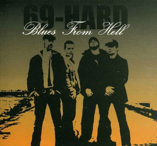 Blues from Hell - 69 Hard - Music - IDLE HANDS RECORDS - 7350007600035 - February 23, 2004