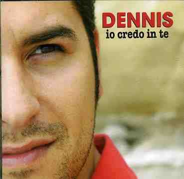 Io Credo in Te - Dennis - Música - DUCK RECORDS - 8012958441035 - 31 de dezembro de 2012