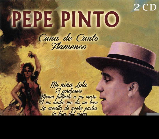 Cover for Pepe Pinto · Cuna De Cante Flamenco (CD) (2013)