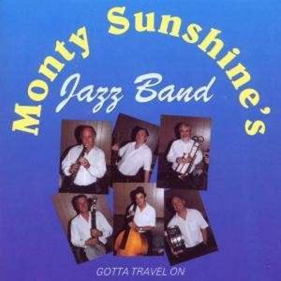 Cover for Monty -jazzband Sunshine · Gotta Travel on (CD) (1991)