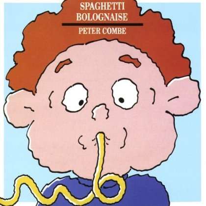 Spaghetti Bolognaise - Peter Combe - Music -  - 9326749000035 - April 20, 2004