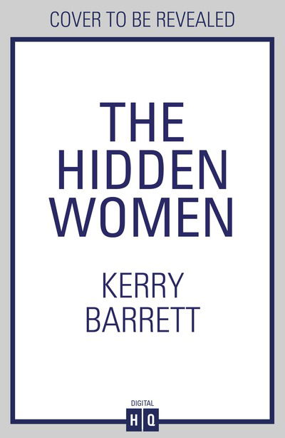 Cover for Kerry Barrett · The Hidden Women: An Inspirational Historical Novel About Sisterhood (Paperback Book) (2019)