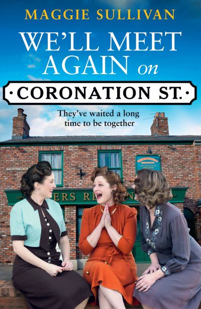 Cover for Maggie Sullivan · We’ll Meet Again on Coronation Street - Coronation Street (Pocketbok) (2023)