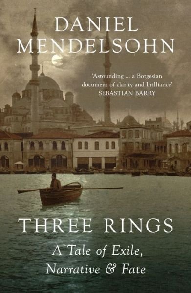 Cover for Daniel Mendelsohn · Three Rings: A Tale of Exile, Narrative and Fate (Pocketbok) (2022)