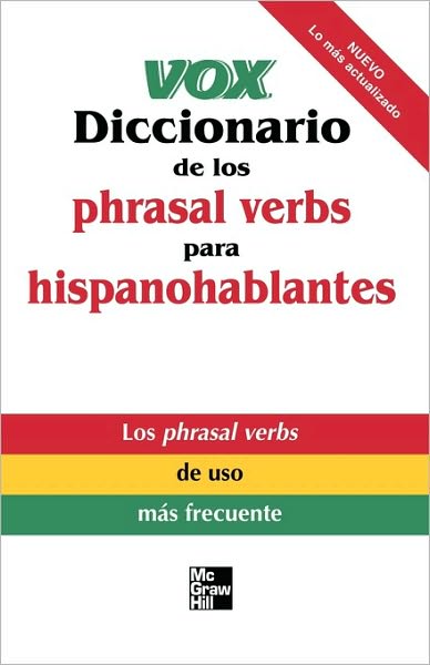 Vox Diccionario de los phrasal verbs para hispanohablantes - VOX Dictionary Series - Vox - Books - McGraw-Hill Education - Europe - 9780071440035 - July 7, 2004