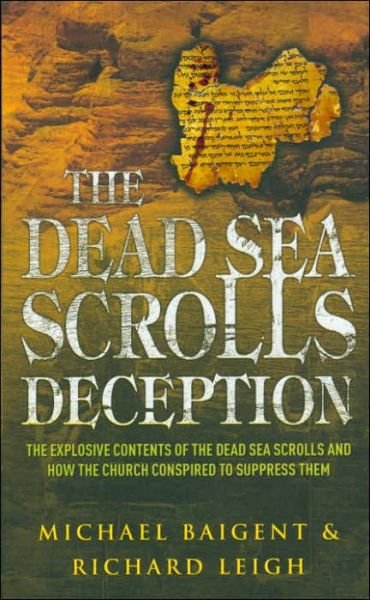 The Dead Sea Scrolls Deception - Michael Baigent - Böcker - Cornerstone - 9780099257035 - 5 april 2001