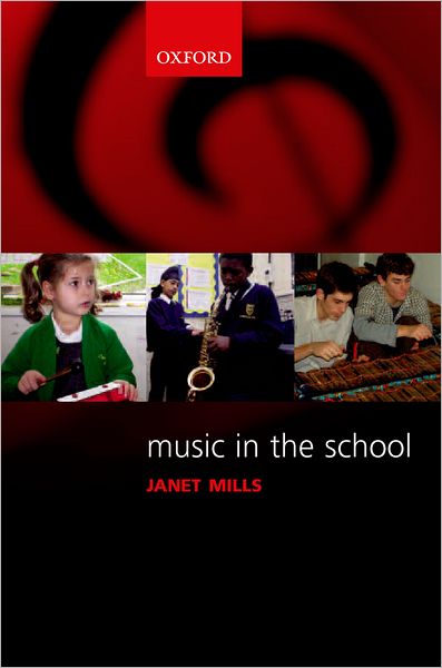 Cover for Janet Mills · Music in the School - Oxford Music Education (Paperback Book) (2005)