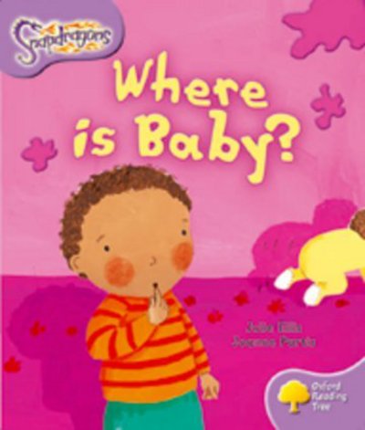 Cover for Julie Ellis · Oxford Reading Tree: Level 1+: Snapdragons: Where Is Baby? - Oxford Reading Tree (Paperback Book) (2004)